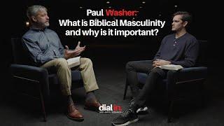 Paul Washer - Ce este masculinitatea biblică și de ce este importantă?