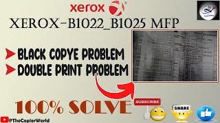 Xerox B1025 _B1022 Black Copy Problem || Xerox B1025_B1022 Double Print Problem || Xerox B1025_B1022