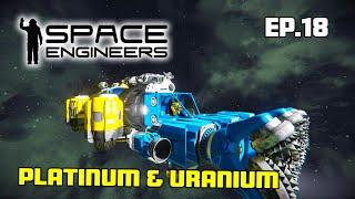 The Hunt for Platinum and Uranium | Space Engineers | EP18