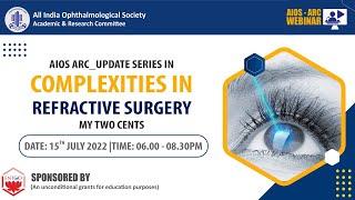 AIOS ARC Update Series in Complexities in refractive surgery, My two cents.