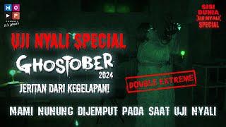 UJI NYALI SPECIAL GHOSTOBER "JERITAN DARI KEGELAPAN" MAMI NUNUNG DIJEMPUT PADA SAAT UJI NYALI