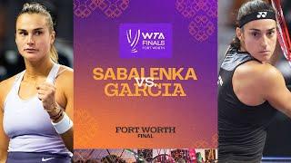 Aryna Sabalenka vs. Caroline Garcia | 2022 WTA Finals | Singles Final Match Highlights