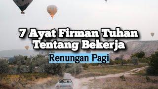 7 Ayat Firman Tuhan Tentang Bekerja - Renungan dan Doa Pagi Suara Injil 30/9/2024