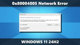 0x80004005 Network Error after Windows 11 24H2 Upgrade (Fixed)