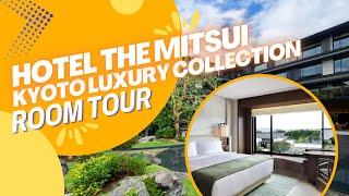 HOTEL THE MITSUI KYOTO | A Luxury Collection Hotel & Spa | ROOM TOUR