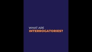 Esq Me! What Are Interrogatories?
