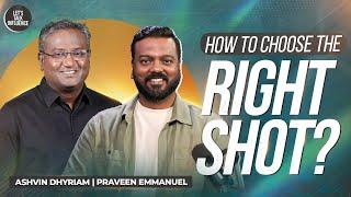 How To Choose The Right Shot? | Praveen Emmanuel | Ashvin Dhyriam