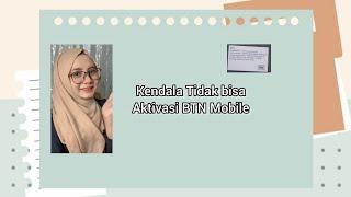 Kendala Aktivasi BTN Mobile