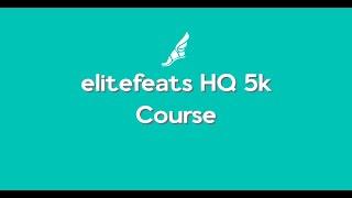 elitefeats HQ 5k Course