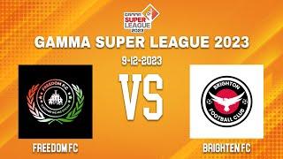 Freedom FC vs Brighton FC | Gamma Super League 2023 | Matchday 1