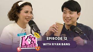 K's Drama: Exploring Korea, Friendship, and Cultural Journeys with Ryan Bang | EP 12