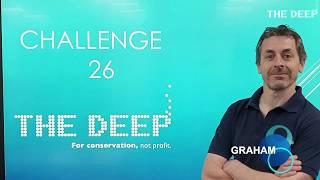 The Deep's two point six challenge