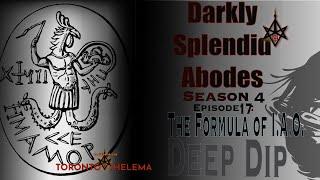 The Formula of I.A.O. || DEEP DIP, Darkly Splendid Abodes