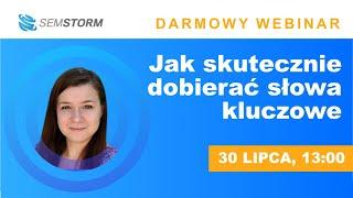 Webinar SEMSTORM: Jak skutecznie dobierać słowa kluczowe