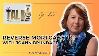 Reverse Mortgage 101 w/JoAnn Brundage :: Ep 211 The Talk of Music City Real Estate