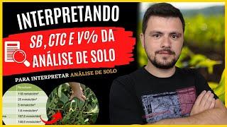 Interpretação de ANÁLISE DE SOLO: SB, CTC e Saturação por bases V%