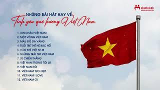 NHỮNG BÀI HÁT VỀ TÌNH YÊU QUÊ HƯƠNG VIỆT NAM | 80 NĂM QUỐC KHÁNH NƯỚC VIỆT NAM