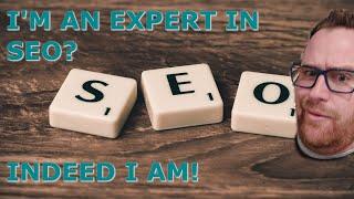 I'm an Expert in SEO? Indeed I am!