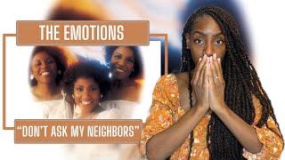 The Emotions - Don't Ask My Neighbors | REACTION 