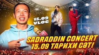 SADRADDIN CONCERT CENTRAL STADIUM 15.09! 30 мың тыңдарман! Тарихи Сәттен ВЛОГ AQOLEK!