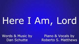 Here I Am, Lord - Roberto S. Matthews