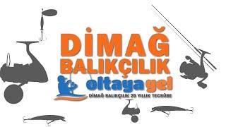 Dimağ Balıkçılık / 25 Yıllık Tecrübe / Doğru Ürün - Uygun Fiyat / oltayagel.com