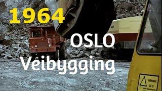 Oslo - veibygging i 1964. Maskiner og folk i arbeid.