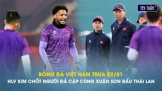 Bóng đá VN trưa 2/1: HLV Kim chốt người đá cặp cùng Xuân Son đấu Thái Lan tại Chung kết ASEAN Cup