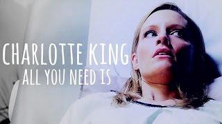 charlotte king | all you need is