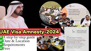 UAE Visa Amnesty 2024:  Latest News & Updates A step-by-step guide. Fees, Location, Date