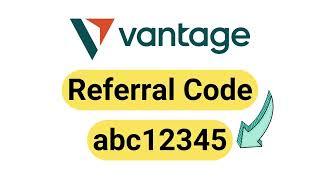 Vantage Referral Code is abc12345   Vantage Fx Referral Code, Vantage Promo Code #000