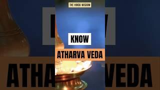 Atharva Veda, Know Hinduism. The Hindu Wisdom.