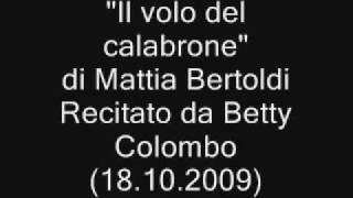 "Il volo del calabrone", di Mattia Bertoldi, recitato da Betty Colombo. Premio Chiara Giovani 2009