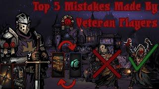 Top 5 Veteran Mistakes: Darkest Dungeon