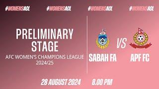 Preliminary Stage AFC Women's Champions League 2024/25 Group C: Sabah vs APF FC