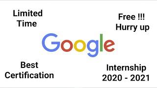 Google Internship 2020 - 2021 for Free | How to get job at Google