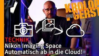 Nikon Imaging Cloud – Automatisch ab in die Wolke  Krolop&Gerst