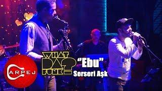 What Da Funk  - Serseri Aşk (Konser Video)