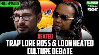 Trap Lore Ross Heated Podcast On - Its up There Podcast