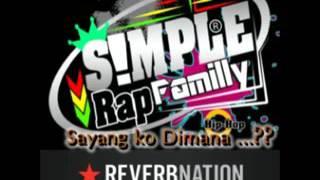 Simple rap familly              -_-         Sayang      Ko           Dimana