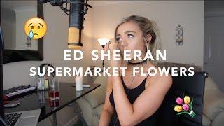 Ed Sheeran - Supermarket Flowers | Cover