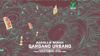 Achille Succi: Gargano Urbano [Jazz Music, Jazz Song, Contemporary Jazz]