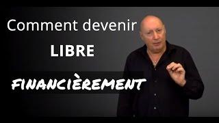 Comment devenir LIBRE financièrement ?