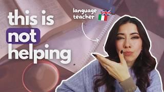 STOP doing these and START Learning a Language (Effectively)