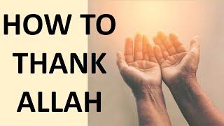 How to Thank Allah | Mohammad AlNaqwi
