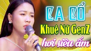 "Khuê Nữ GenZ" Biện Thuy Ca Cổ Cải Lương Hơi Ấm - Ca Cổ Cải Lương Mới Nhất  Biển Ca Cổ Cải Lương