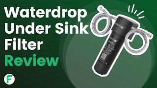 Waterdrop Under Sink Water Filter Direct Connect System Review