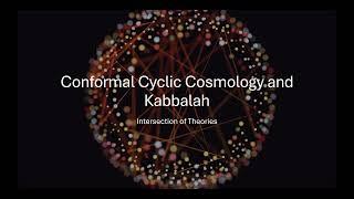 Telemetry Ep14 (Conformal Cyclic Cosmology and Kabbalah Overview) by Dr. Paul Cottrell