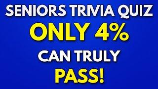 SENIORS General Knowledge Trivia That MOST Will NOT Pass! - Only 4% Truly Get 10 Questions Right!