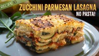 Grilled Zucchini Parmesan Lasagna with Spinach